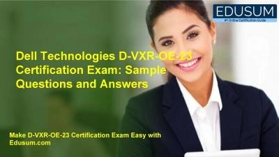 Dell Technologies D-VXR-OE-23 Certification Exam: Sample Questions and Answers