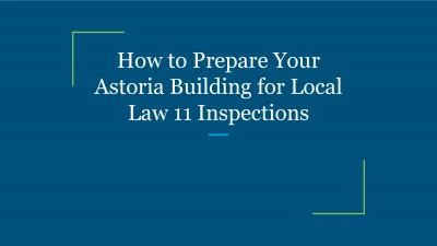 How to Prepare Your Astoria Building for Local Law 11 Inspections