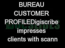 SERVICE BUREAU CUSTOMER PROFILEDigiscribe impresses clients with scann