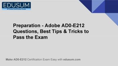 Preparation - Adobe AD0-E212 Questions, Best Tips & Tricks to Pass the Exam 