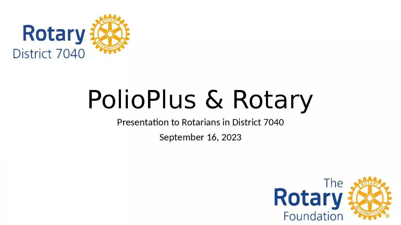 PPT-PolioPlus & Rotary Presentation to Rotarians in District 7040