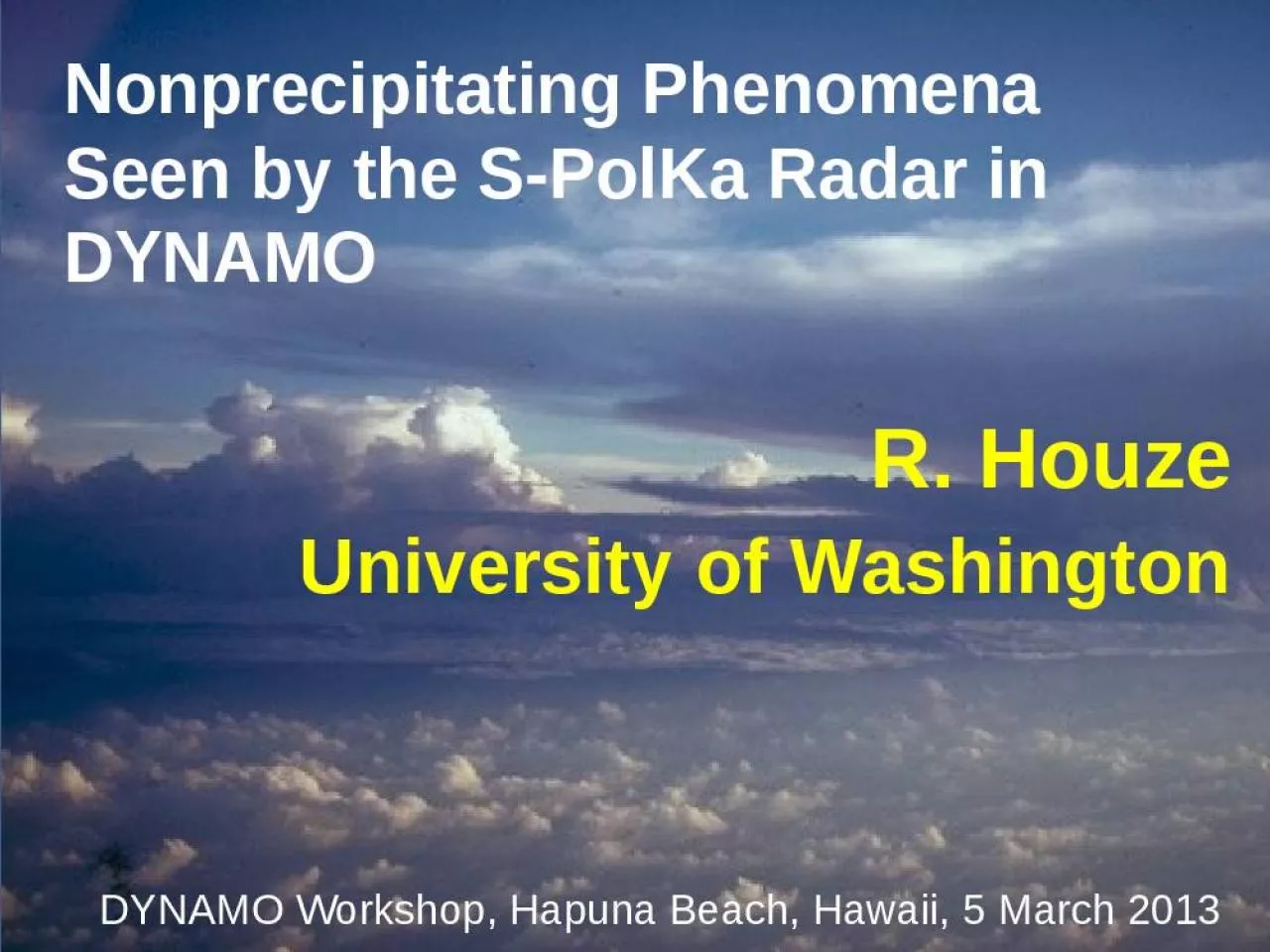 PPT-Nonprecipitating Phenomena Seen by the S-PolKa