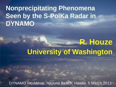 Nonprecipitating Phenomena Seen by the S-PolKa