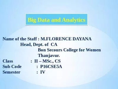 Big Data and Analytics Name of the Staff : M.FLORENCE DAYANA