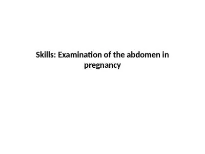 Skills: Examination of the abdomen in pregnancy