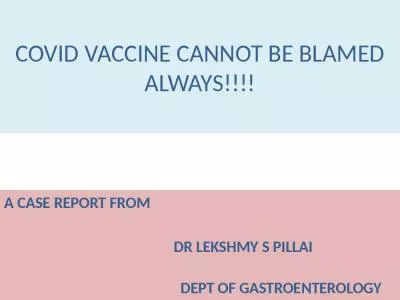 COVID VACCINE CANNOT BE BLAMED ALWAYS!!!!