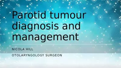 Parotid tumour diagnosis and management