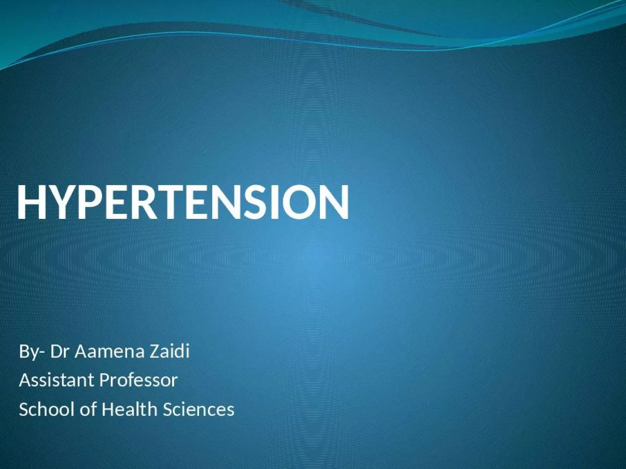 PPT-HYPERTENSION By- Dr Aamen