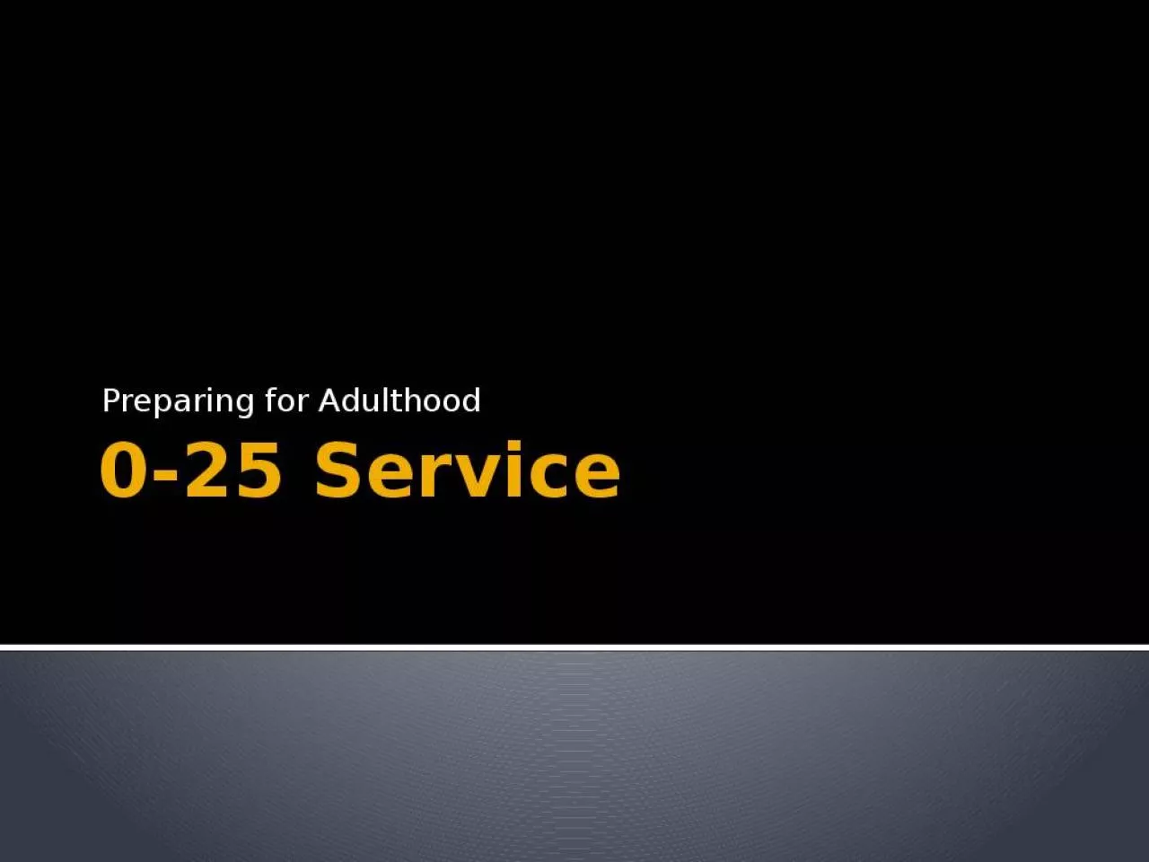 PPT-0-25 Service Preparing for Adulthood