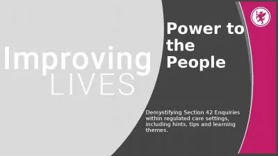 Power to the People Demystifying Section 42 Enquiries within regulated care settings,