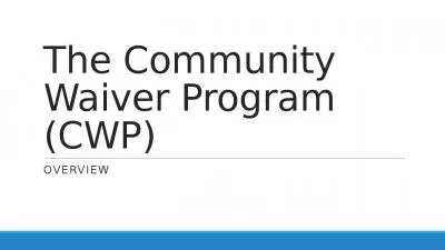 The Community Waiver Program (CWP)