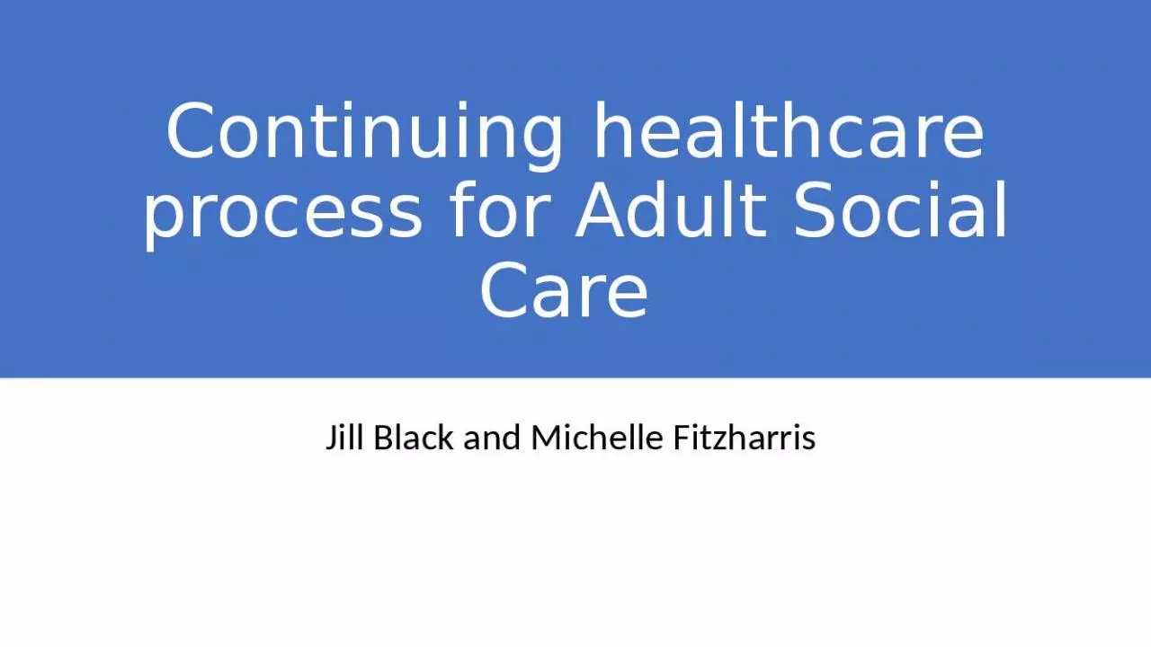 PPT-Continuing healthcare process for Adult Social Care