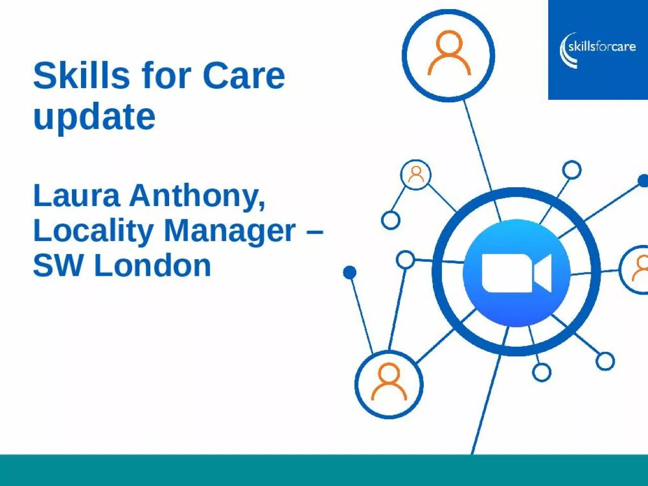 PPT-Skills for Care update Laura Anthony, Locality Manager – SW London