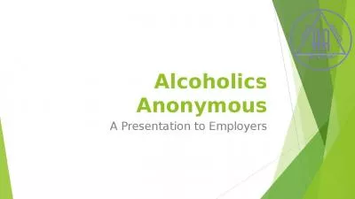 Alcoholics Anonymous A Presentation to Employers