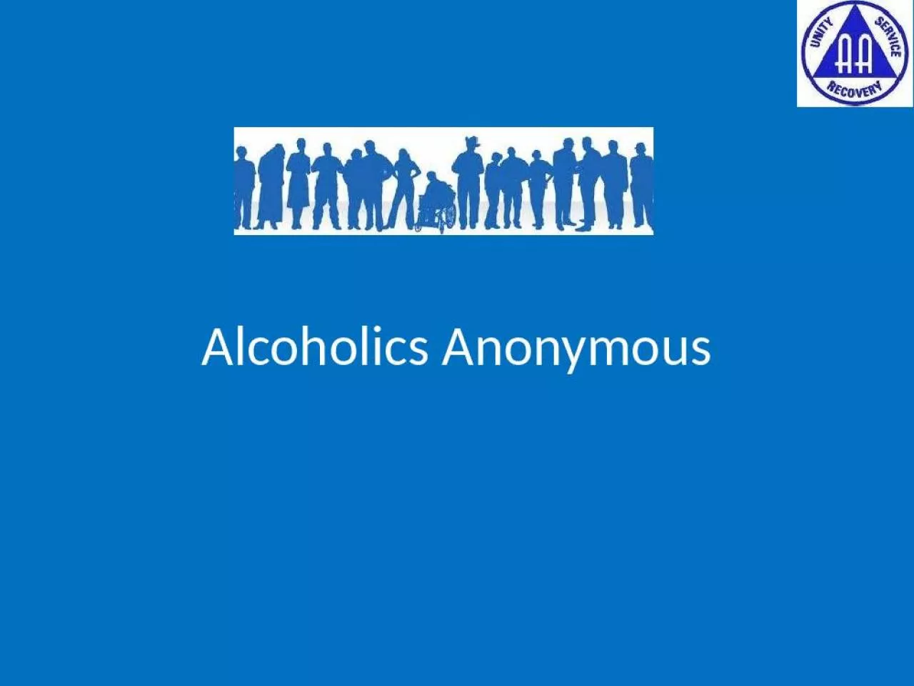 PPT-Alcoholics Anonymous A bit about me