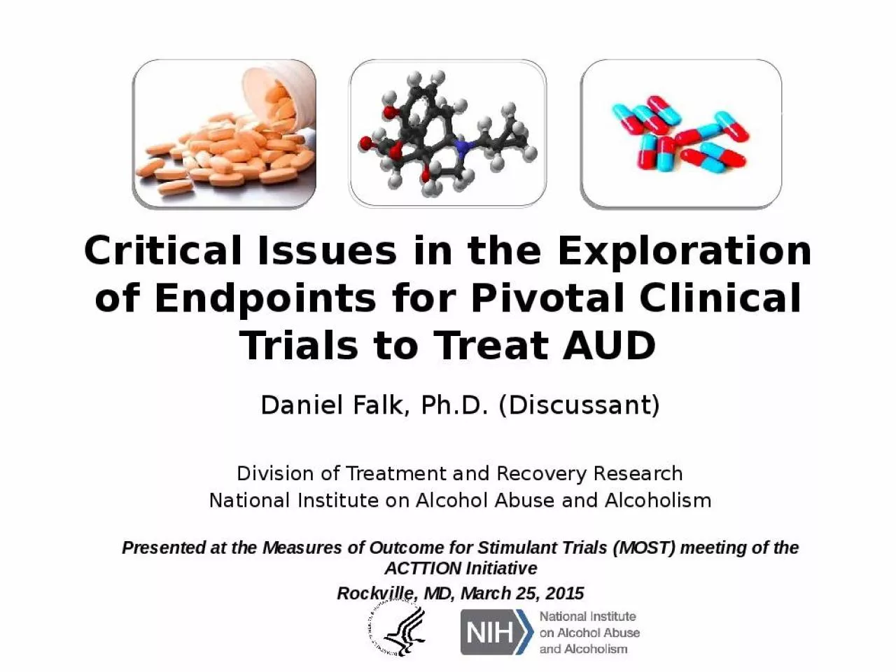 PPT-Critical Issues in the Exploration of Endpoints for Pivotal Clinical Trials to Treat AUD