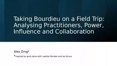 Taking Bourdieu on a Field Trip: Analysing Practitioners, Power, Influence and Collaboration