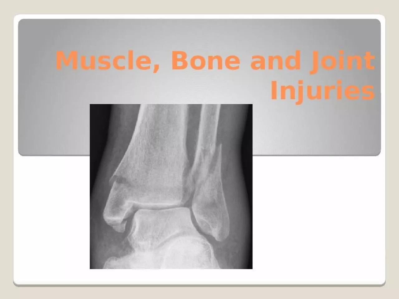 PPT-Muscle, Bone and Joint Injuries