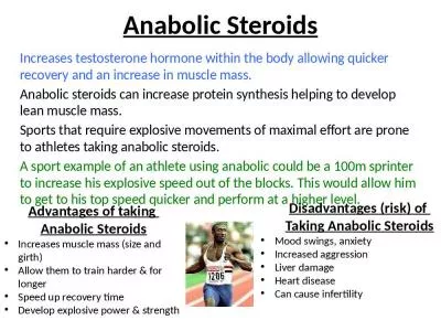 Anabolic Steroids Increases testosterone hormone within the body allowing quicker recovery and an i