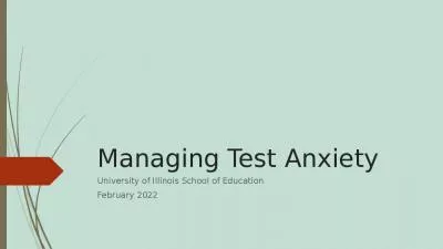 Managing Test Anxiety University of Illinois School of Education