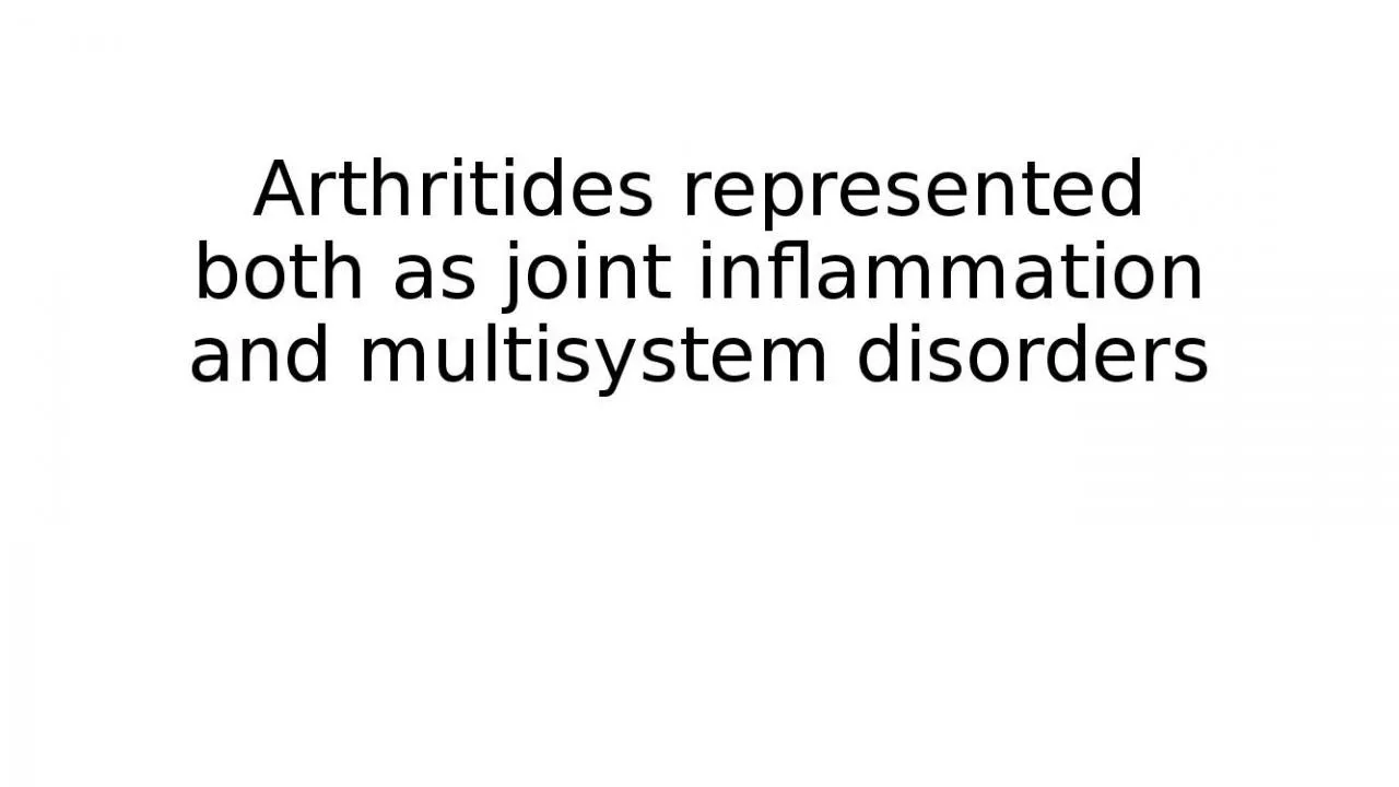 PPT-Arthritides represented both as joint inflammation and multisystem disorders