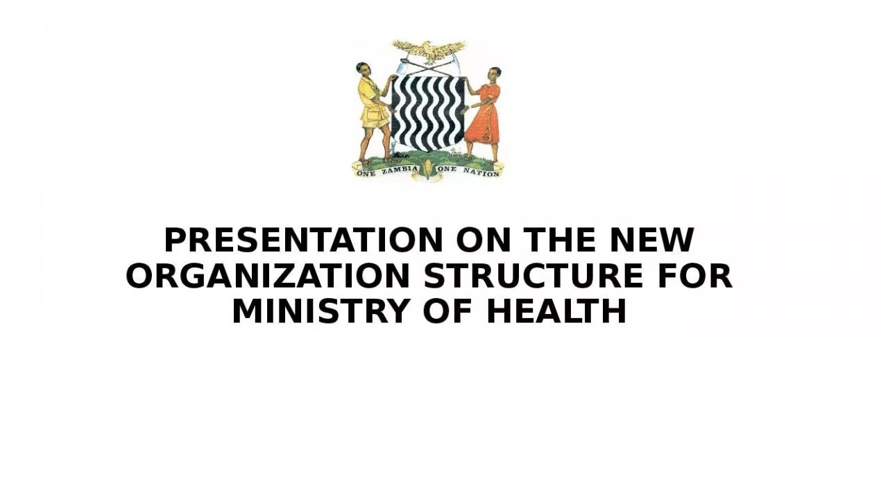 PPT-PRESENTATION ON THE NEW ORGANIZATION STRUCTURE FOR MINISTRY OF HEALTH