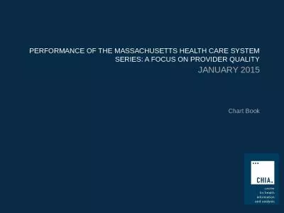 PERFORMANCE OF THE MASSACHUSETTS HEALTH CARE SYSTEM SERIES: A FOCUS ON PROVIDER