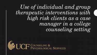 Use of individual and group therapeutic interventions with high risk clients as a case