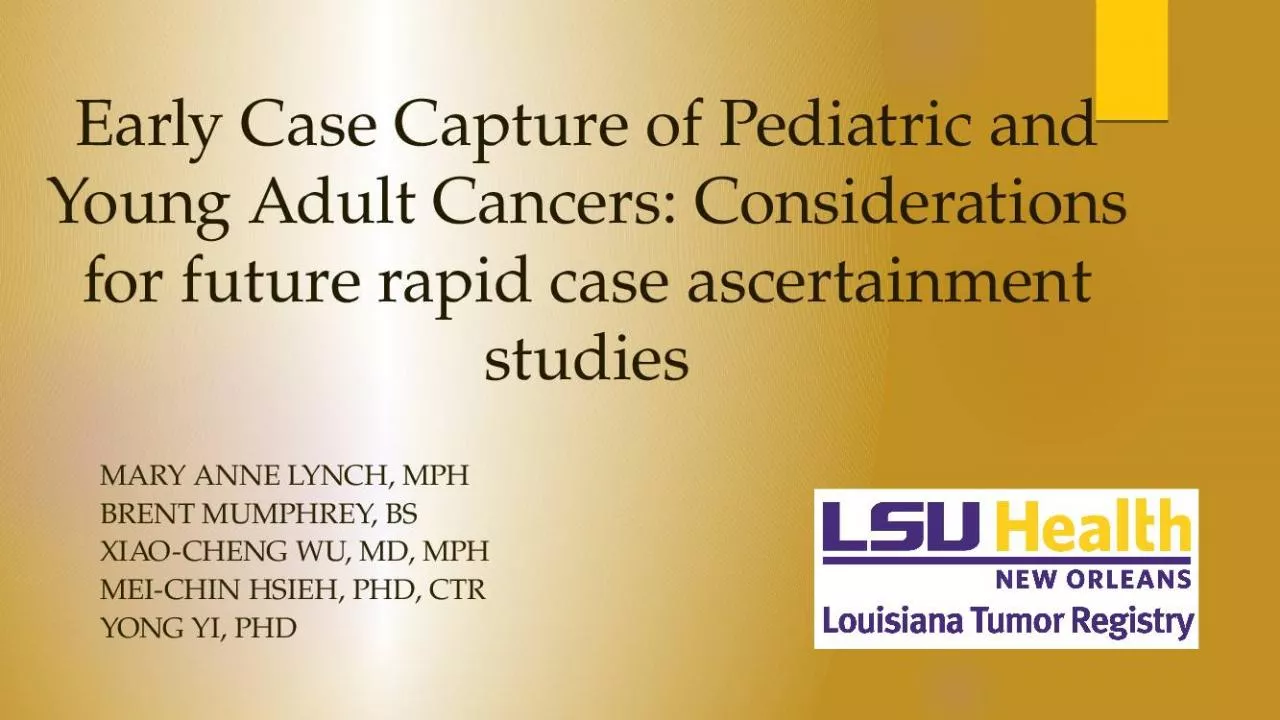 PPT-Early Case Capture of Pediatric and Young Adult Cancers: Considerations for future rapid