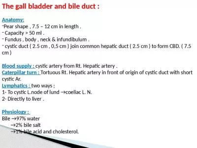 The gall bladder and bile duct :