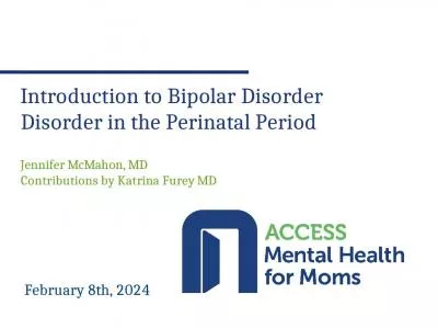 February 8th, 2024   Introduction to Bipolar Disorder Disorder in the Perinatal Period