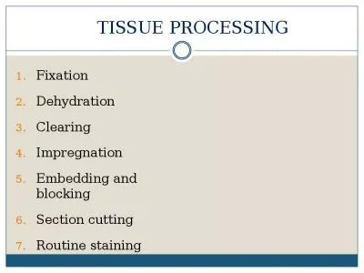 TISSUE   PROCESSING Fixation