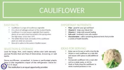 CAULIFLOWER FAST FACTS Cauliflower is a type of cruciferous vegetable