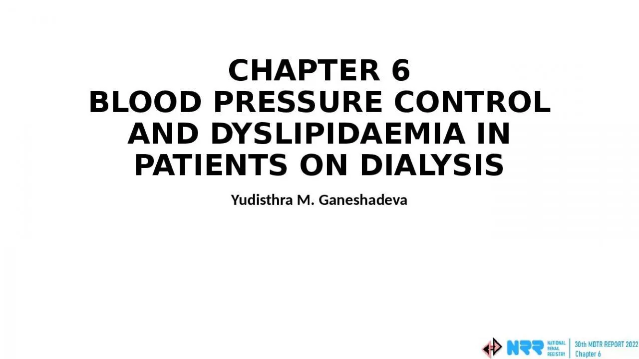 PPT-CHAPTER 6 BLOOD PRESSURE CONTROL AND DYSLIPIDAEMIA IN PATIENTS ON DIALYSIS