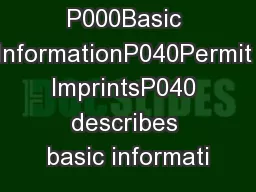 P000Basic InformationP040Permit ImprintsP040 describes basic informati
