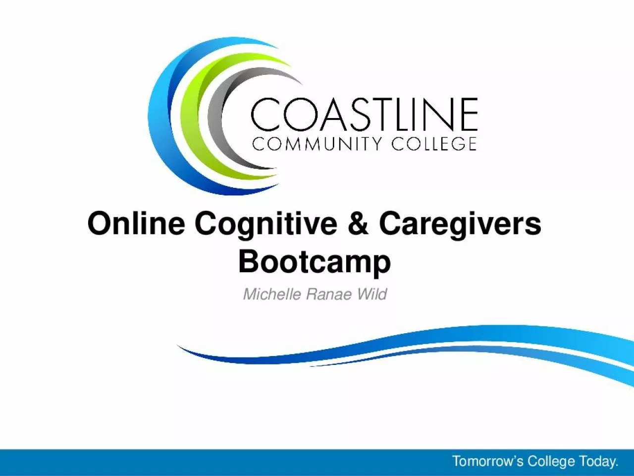 PPT-Michelle Ranae Wild Online Cognitive & Caregivers Bootcamp