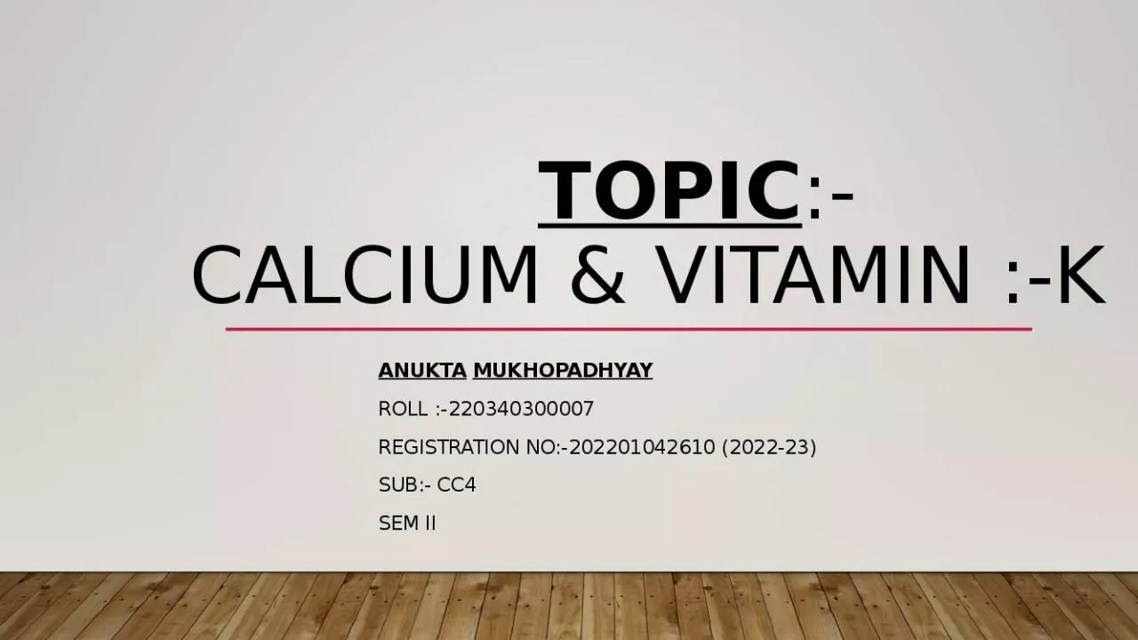 PPT-Topic :- Calcium & vitamin :-k