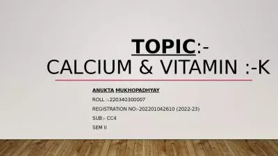 Topic :- Calcium & vitamin :-k