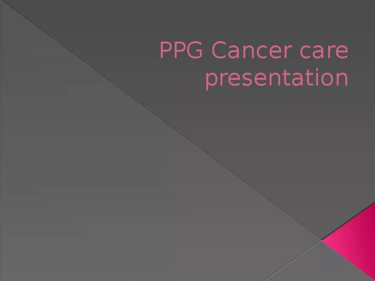 PPT-PPG Cancer care presentation