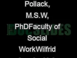Shoshana Pollack, M.S.W, PhDFaculty of Social WorkWilfrid Laurier Univ