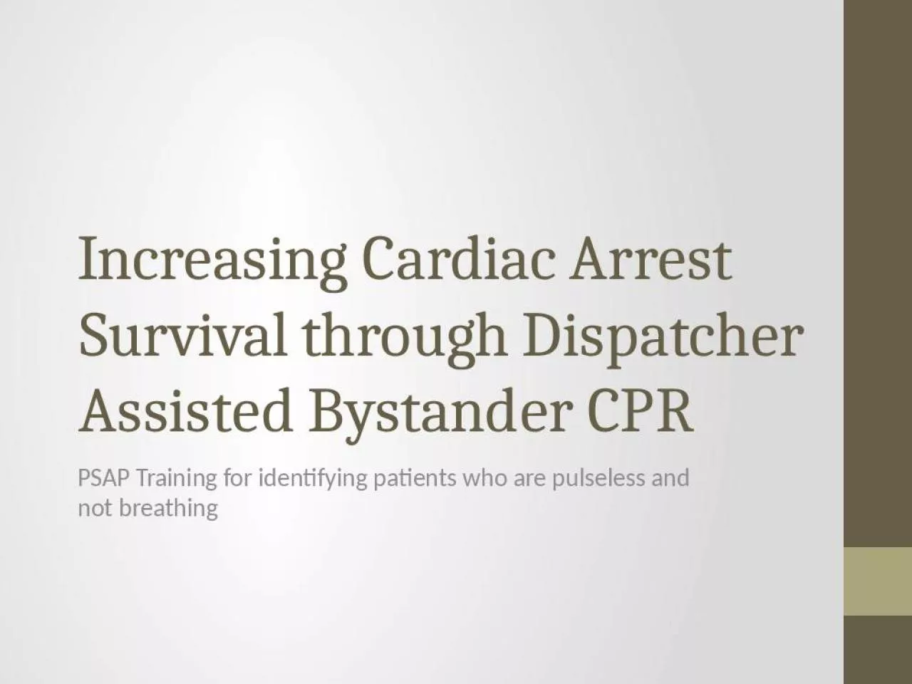 PPT-Increasing Cardiac Arrest Survival through Dispatcher Assisted Bystander CPR