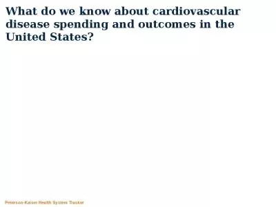 What do we know about cardiovascular disease spending and outcomes in the United States?