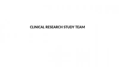 CLINICAL RESEARCH STUDY TEAM