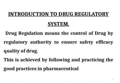 INTRODUCTION TO DRUG REGULATORY SYSTEM.