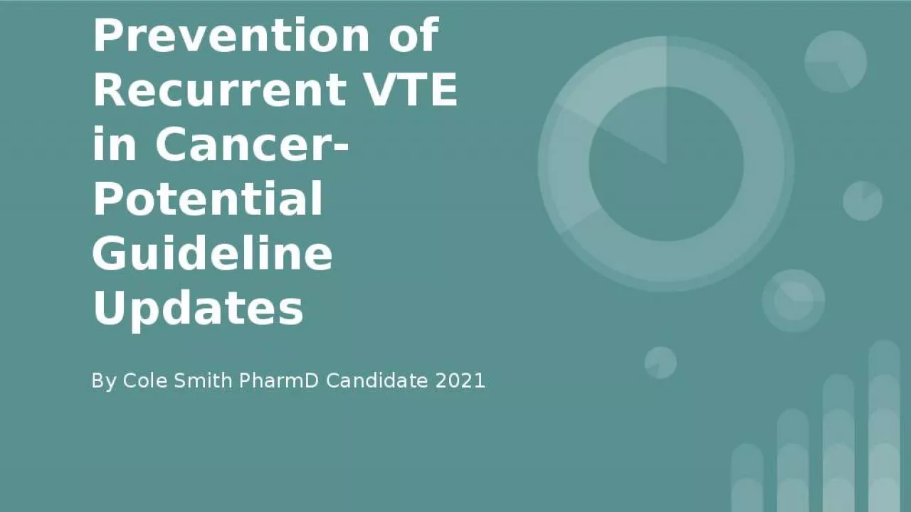 PPT-Prevention of Recurrent VTE in Cancer- Potential Guideline Updates