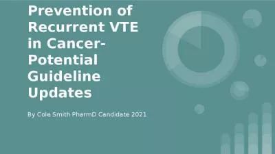 Prevention of Recurrent VTE in Cancer- Potential Guideline Updates