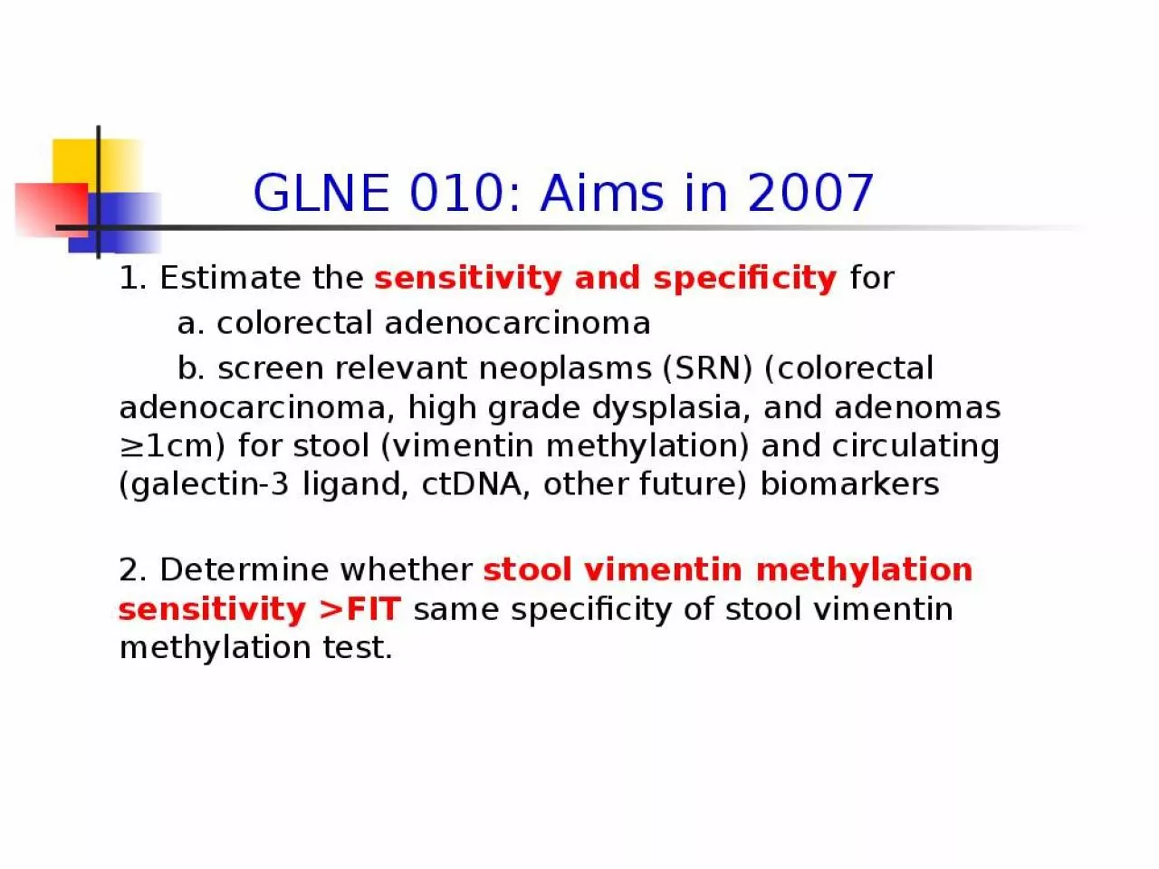 PPT-GLNE 010: Aims in 2007 1. Estimate