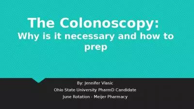 The Colonoscopy:  Why is it necessary and how to prep