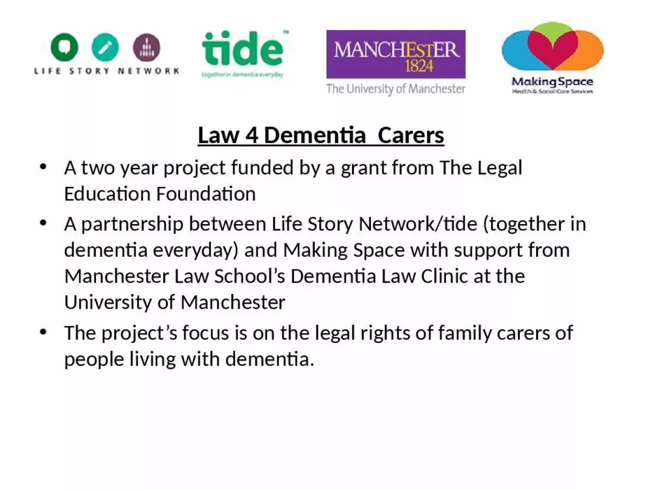 PPT-Law 4 Dementia Carers A two year project funded by a grant from The Legal Education Foundation