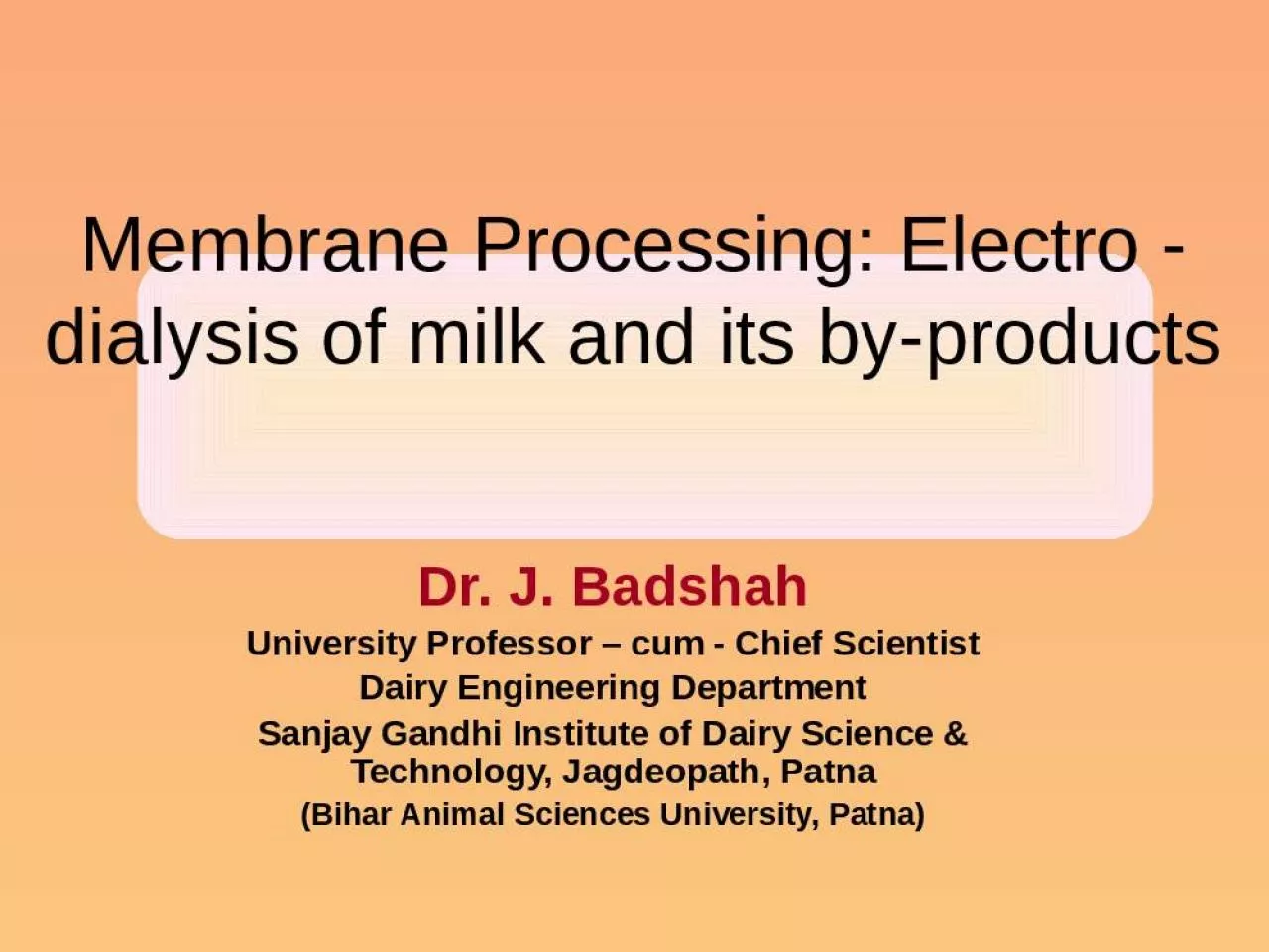 PPT-Membrane Processing: Electro - dialysis of milk and its by-products